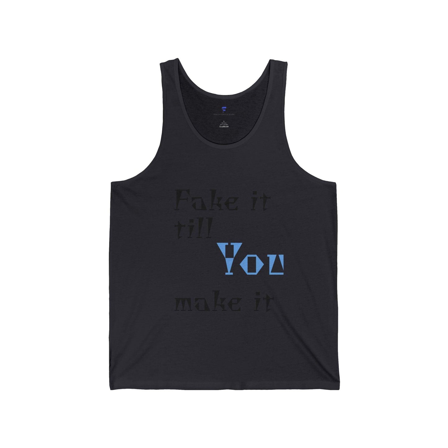 Motivational Unisex Jersey Tank - 'Fake it till You make it' Design