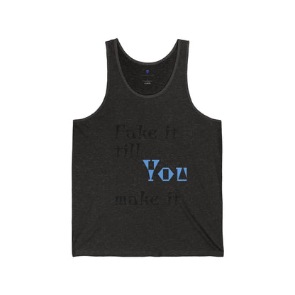 Motivational Unisex Jersey Tank - 'Fake it till You make it' Design