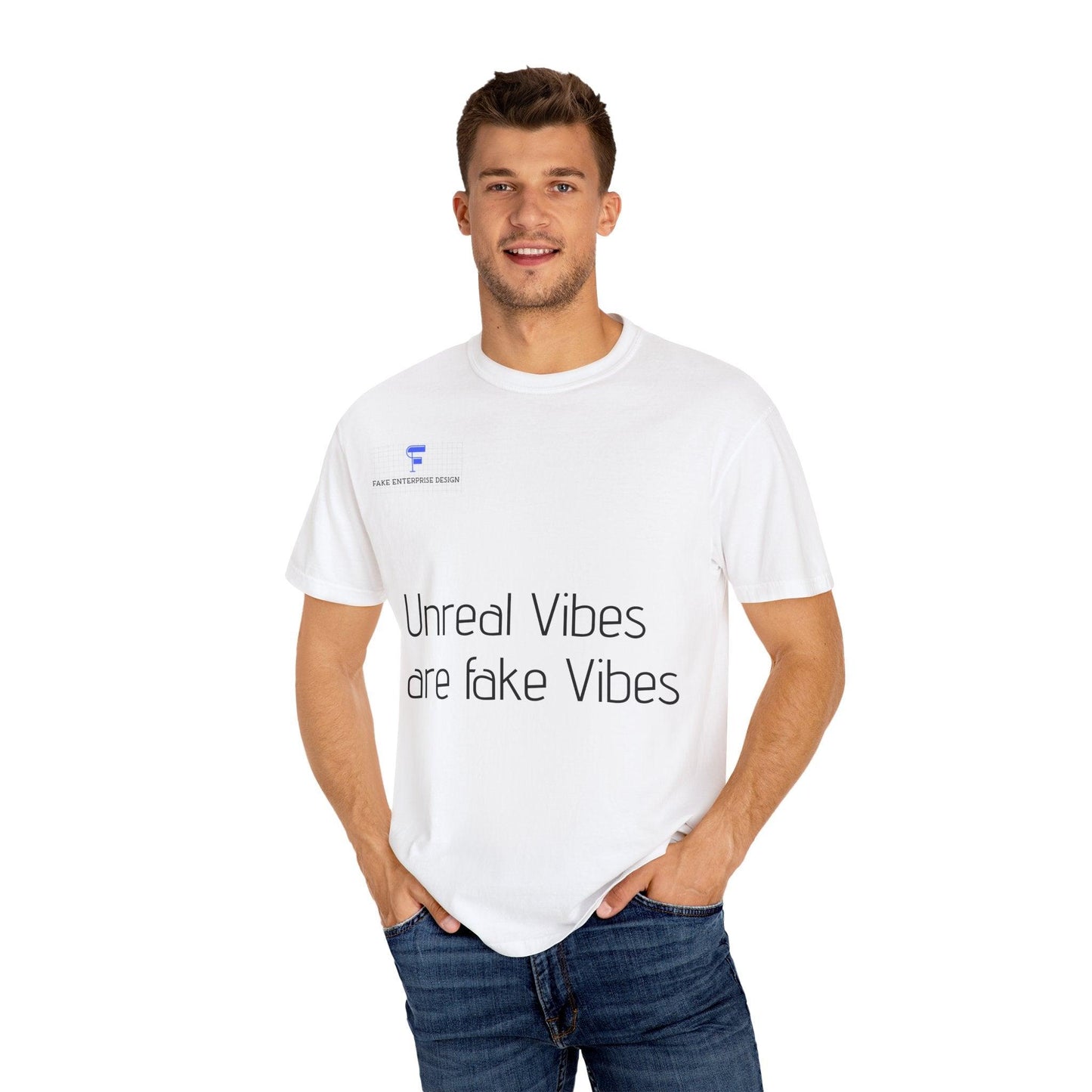 Unisex Garment-Dyed T-shirt - 'Unreal Vibes are Fake Vibes' Statement Tee